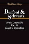 Linear Operators III Spectral Theory by Robert Bartle, Dunford